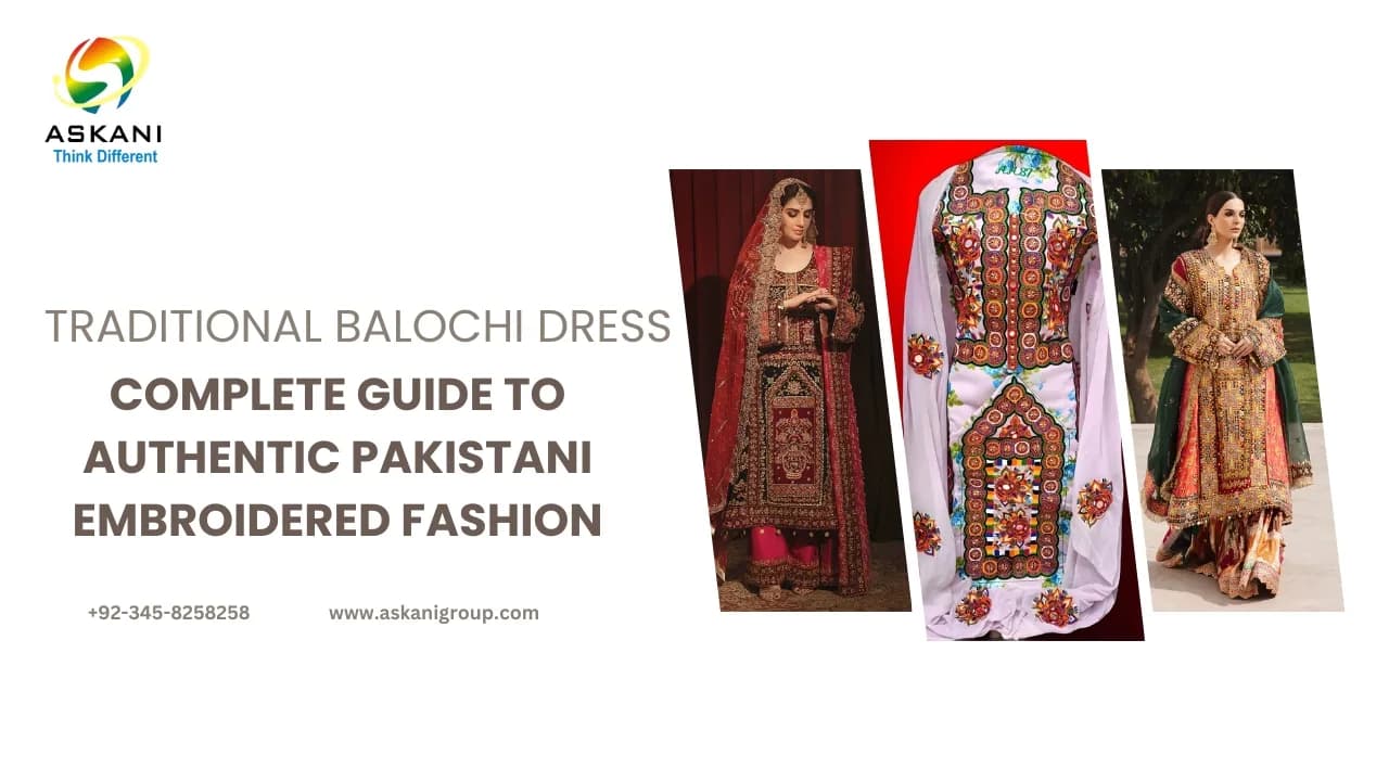 Traditional Balochi Dress 2025: Complete Guide to Authentic Pakistani Embroidered Fashion